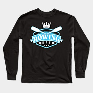 Rowing Queen Rower Long Sleeve T-Shirt